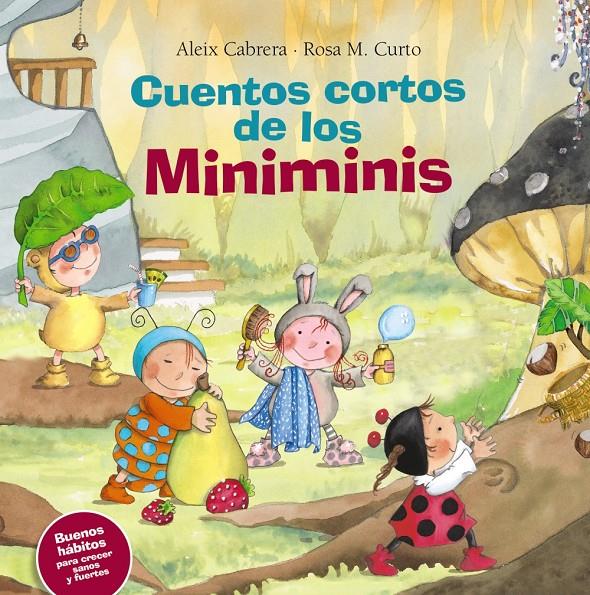CUENTOS CORTOS DE LOS MINIMINIS. BUENOS HÁBITOS PARA CRECER SANOS Y FUERTES | 9788469620489 | CABRERA, ALEIX | Llibreria Ombra | Llibreria online de Rubí, Barcelona | Comprar llibres en català i castellà online