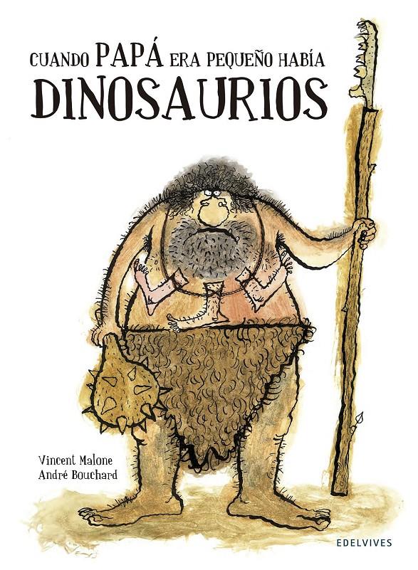 CUANDO PAPÁ ERA PEQUEÑO HABÍA DINOSAURIOS | 9788426394743 | VICENT MALONE - ANDRE BOUCHARD | Llibreria Ombra | Llibreria online de Rubí, Barcelona | Comprar llibres en català i castellà online