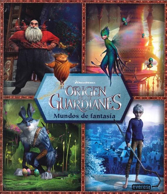 EL ORIGEN DE LOS GUARDIANES MUNDO DE FANTASÍA LIBRO DESPLEGABLE | 9788444168647 | DREAMWORKS ANIMATION SKG. | Llibreria Ombra | Llibreria online de Rubí, Barcelona | Comprar llibres en català i castellà online