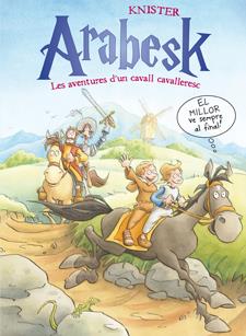 ARABESK. LES AVENTURES D'UN CAVALL CAVALLERESC 3 | 9788424647896 | KNISTER | Llibreria Ombra | Llibreria online de Rubí, Barcelona | Comprar llibres en català i castellà online