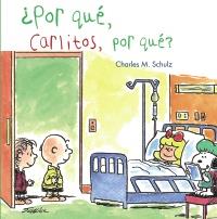 ¿POR QUÉ CARLITOS POR QUÉ? | 9788421688441 | CHARLES M. SCHULZ | Llibreria Ombra | Llibreria online de Rubí, Barcelona | Comprar llibres en català i castellà online