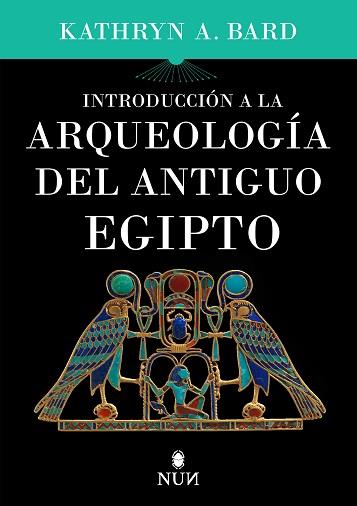 INTRODUCCIÓN A LA ARQUEOLOGÍA DEL ANTIGUO EGIPTO | 9788415462828 | BARD, KATHRYN A. | Llibreria Ombra | Llibreria online de Rubí, Barcelona | Comprar llibres en català i castellà online