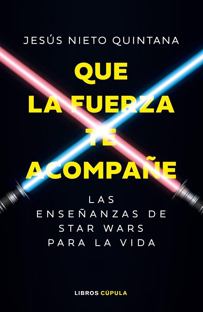 QUE LA FUERZA TE ACOMPAÑE | 9788448049102 | NIETO QUINTANA, JESÚS | Llibreria Ombra | Llibreria online de Rubí, Barcelona | Comprar llibres en català i castellà online