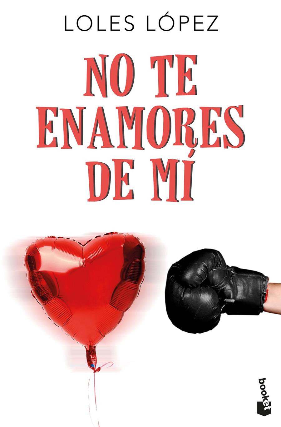 NO TE ENAMORES DE MÍ | 9788408177470 | LOPEZ, LOLES | Llibreria Ombra | Llibreria online de Rubí, Barcelona | Comprar llibres en català i castellà online
