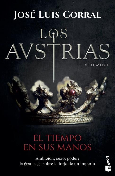 LOS AUSTRIAS. EL TIEMPO EN SUS MANOS | 9788408202325 | CORRAL, JOSÉ LUIS | Llibreria Ombra | Llibreria online de Rubí, Barcelona | Comprar llibres en català i castellà online