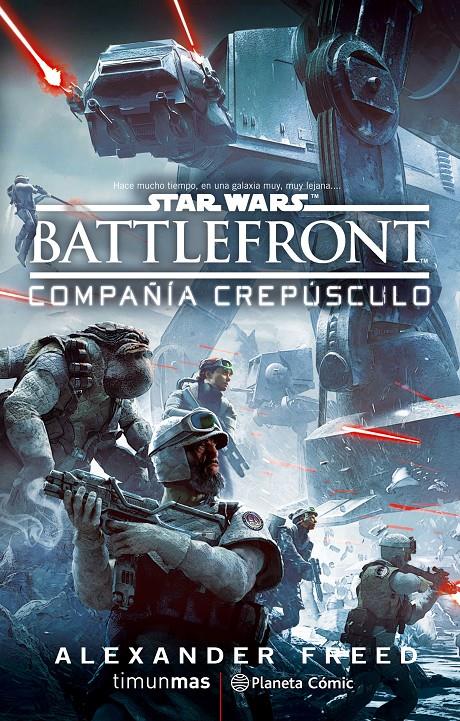 STAR WARS BATTLEFRONT COMPAÑÍA CREPÚSCULO (NOVELA) | 9788416476978 | FREED, ALEXANDER | Llibreria Ombra | Llibreria online de Rubí, Barcelona | Comprar llibres en català i castellà online