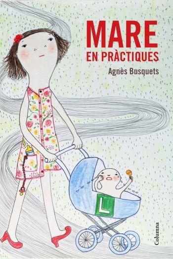 MARE EN PRÀCTIQUES | 9788466415309 | AGNÈS BUSQUETS | Llibreria Ombra | Llibreria online de Rubí, Barcelona | Comprar llibres en català i castellà online