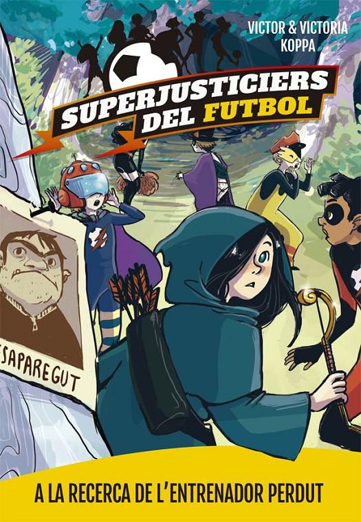 SUPERJUSTICIERS DEL FUTBOL 3. A LA RECERCA DE L'ENTRENADOR PERDUT | 9788424662615 | KOPPA, VICTOR | Llibreria Ombra | Llibreria online de Rubí, Barcelona | Comprar llibres en català i castellà online