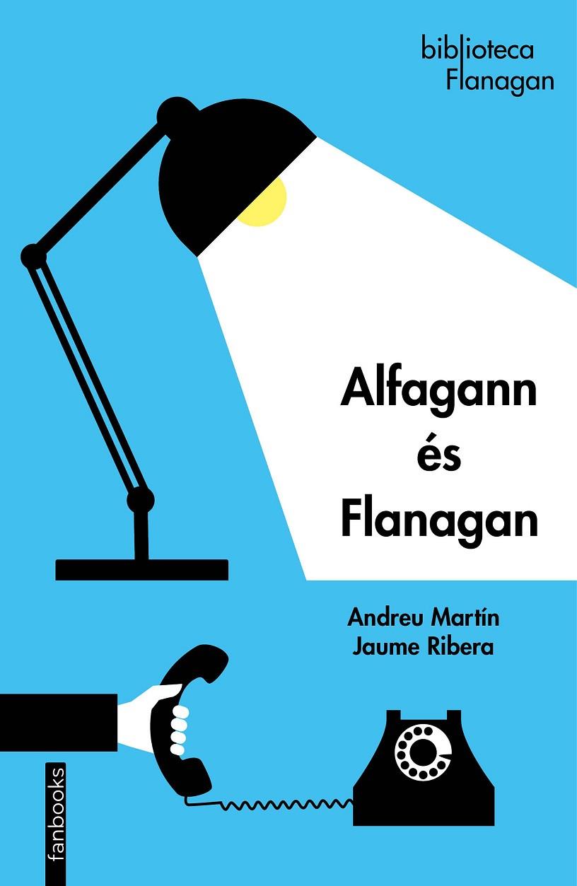 ALFAGANN ÉS FLANAGAN | 9788418327049 | MARTÍN, ANDREU / RIBERA, JAUME | Llibreria Ombra | Llibreria online de Rubí, Barcelona | Comprar llibres en català i castellà online