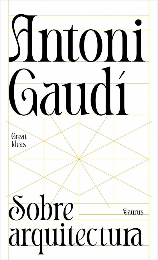 SOBRE ARQUITECTURA (SERIE GREAT IDEAS) | 9788430629312 | GAUDÍ, ANTONI | Llibreria Ombra | Llibreria online de Rubí, Barcelona | Comprar llibres en català i castellà online