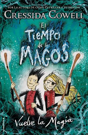 EL TIEMPO DE LOS MAGOS. VUELVE LA MAGIA | 9788417167004 | COWELL, CRESSIDA | Llibreria Ombra | Llibreria online de Rubí, Barcelona | Comprar llibres en català i castellà online