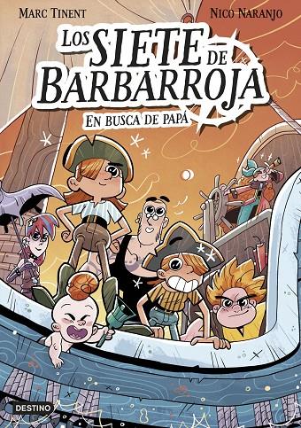 LOS SIETE DE BARBARROJA 1. EN BUSCA DE PAPÁ | 9788408282525 | TINENT, MARC | Llibreria Ombra | Llibreria online de Rubí, Barcelona | Comprar llibres en català i castellà online