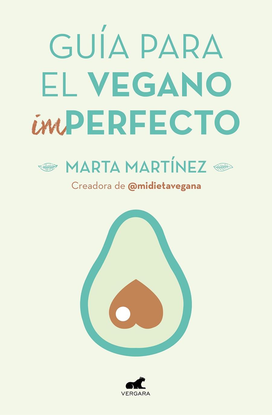GUÍA PARA EL VEGANO (IM)PERFECTO | 9788416076918 | MARTÍNEZ CANAL, MARTA | Llibreria Ombra | Llibreria online de Rubí, Barcelona | Comprar llibres en català i castellà online