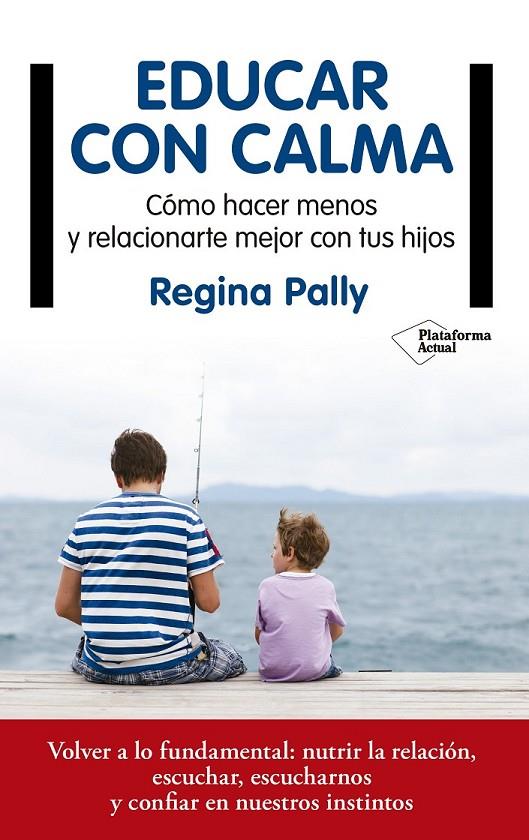 EDUCAR CON CALMA | 9788417114749 | PALLY, REGINA | Llibreria Ombra | Llibreria online de Rubí, Barcelona | Comprar llibres en català i castellà online