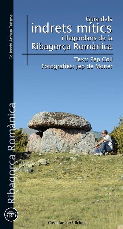 GUIA D'INDRETS MÍTICS I LLEGENDARIS DE LA RIBAGORÇA ROMÀNICA | 9788490340288 | COLL, PEP | Llibreria Ombra | Llibreria online de Rubí, Barcelona | Comprar llibres en català i castellà online