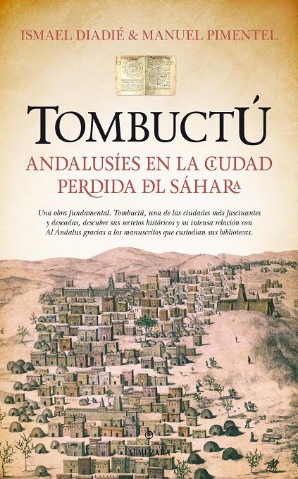 TOMBUCTÚ: ANDALUSÍES EN LA CIUDAD PERDIDA DEL SÁHARA | 9788416392278 | DIADÉ HAIDARA, ISMAEL / PIMENTEL SILES, MANUEL | Llibreria Ombra | Llibreria online de Rubí, Barcelona | Comprar llibres en català i castellà online