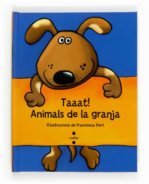 TAAAT! ANIMALS DE LA GRANJA | 9788466134200 | FRANCESCA FERRI | Llibreria Ombra | Llibreria online de Rubí, Barcelona | Comprar llibres en català i castellà online