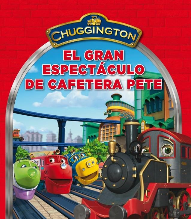 EL GRAN ESPECTÁCULO DE CAFETERA PETE (CHUGGINGTON) | 9788448833466 | VARIOS AUTORES | Llibreria Ombra | Llibreria online de Rubí, Barcelona | Comprar llibres en català i castellà online
