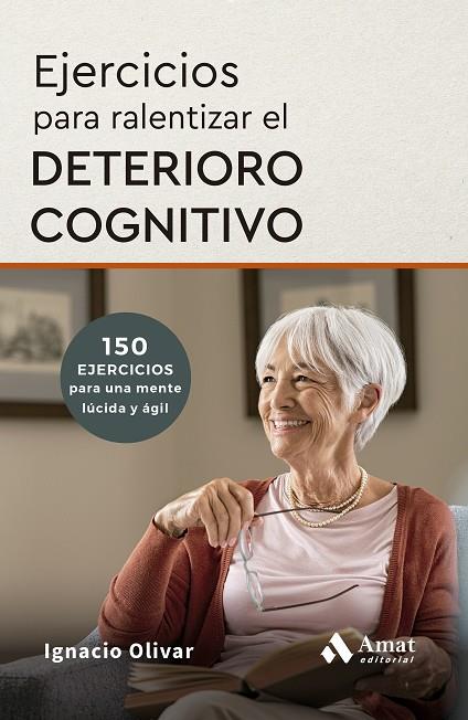 EJERCICIOS PARA RALENTIZAR EL DETERIORO COGNITIVO | 9788410451735 | OLIVAR NOGUERA, IGNACIO | Llibreria Ombra | Llibreria online de Rubí, Barcelona | Comprar llibres en català i castellà online