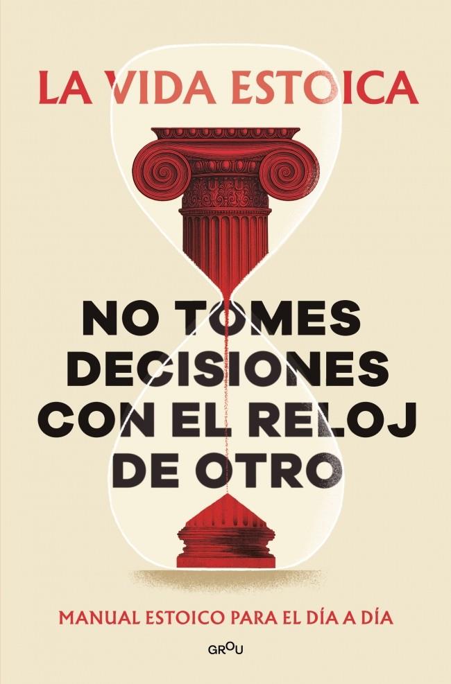 NO TOMES DECISIONES CON EL RELOJ DE OTRO | 9791387809430 | LA VIDA ESTOICA | Llibreria Ombra | Llibreria online de Rubí, Barcelona | Comprar llibres en català i castellà online