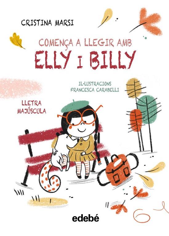 COMENÇA A LLEGIR AMB ELLY I BILLY | 9788468375762 | MARSI, CRISTINA | Llibreria Ombra | Llibreria online de Rubí, Barcelona | Comprar llibres en català i castellà online
