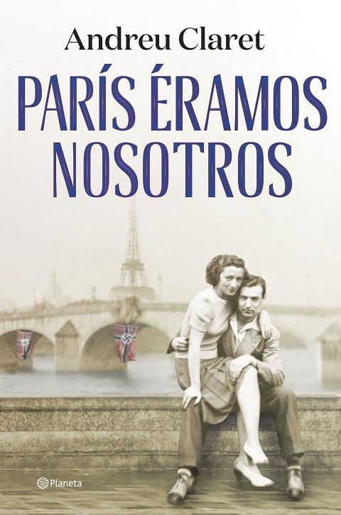 PARÍS ÉRAMOS NOSOTROS | 9788408271635 | CLARET, ANDREU | Llibreria Ombra | Llibreria online de Rubí, Barcelona | Comprar llibres en català i castellà online