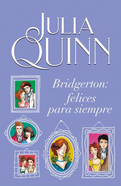 BRIDGERTON: FELICES PARA SIEMPRE | 9788410391710 | QUINN, JULIA | Llibreria Ombra | Llibreria online de Rubí, Barcelona | Comprar llibres en català i castellà online