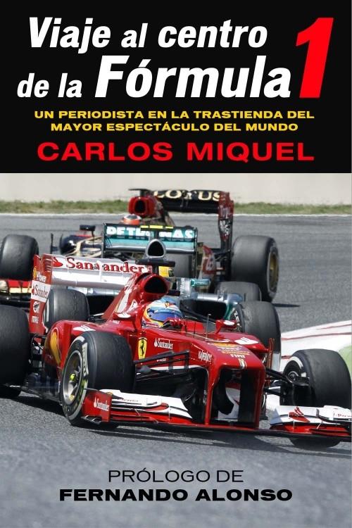 VIAJE AL CENTRO DE LA FÓRMULA 1 | 9788415242529 | CARLOS MIQUEL | Llibreria Ombra | Llibreria online de Rubí, Barcelona | Comprar llibres en català i castellà online