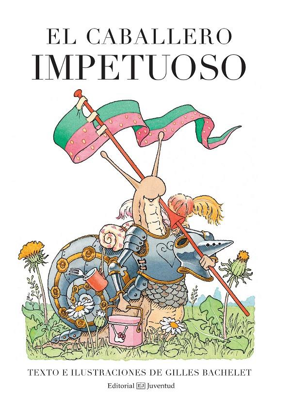 EL CABALLERO IMPETUOSO | 9788426142542 | BACHELET, GILLES | Llibreria Ombra | Llibreria online de Rubí, Barcelona | Comprar llibres en català i castellà online