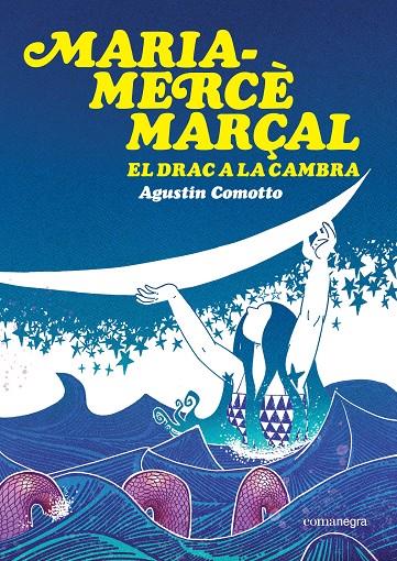MARIA-MERCÈ MARÇAL. EL DRAC A LA CAMBRA | 9791387969516 | COMOTTO, AGUSTÍN | Llibreria Ombra | Llibreria online de Rubí, Barcelona | Comprar llibres en català i castellà online