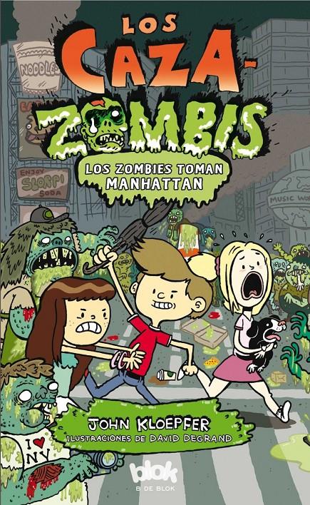 LOS CAZAZOMBIS. LOS ZOMBIS TOMAN MANHATTAN | 9788415579632 | KLOEPFER/DEGRAND | Llibreria Ombra | Llibreria online de Rubí, Barcelona | Comprar llibres en català i castellà online