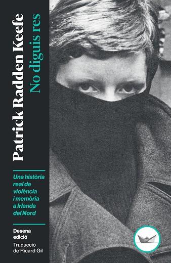 NO DIGUIS RES | 9791387726492 | RADDEN KEEFE, PATRICK | Llibreria Ombra | Llibreria online de Rubí, Barcelona | Comprar llibres en català i castellà online