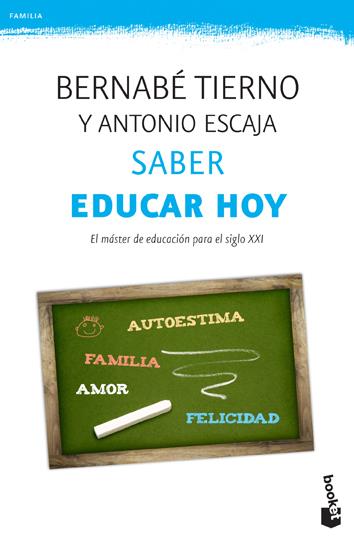 SABER EDUCAR HOY | 9788499981383 | BERNABE TIERNO - ANTONIO ESCAJA  | Llibreria Ombra | Llibreria online de Rubí, Barcelona | Comprar llibres en català i castellà online
