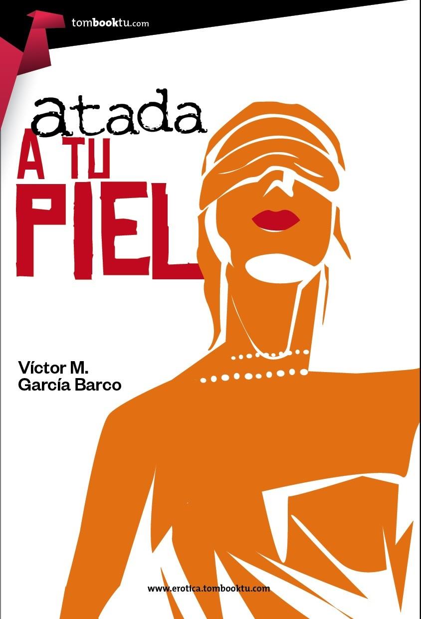 ATADA A TU PIEL | 9788415747598 | GARCÍA BARCO, VÍCTOR | Llibreria Ombra | Llibreria online de Rubí, Barcelona | Comprar llibres en català i castellà online