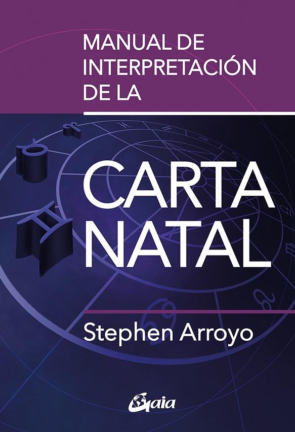 MANUAL DE INTERPRETACIÓN DE LA CARTA NATAL | 9788411080491 | ARROYO, STEPHEN | Llibreria Ombra | Llibreria online de Rubí, Barcelona | Comprar llibres en català i castellà online