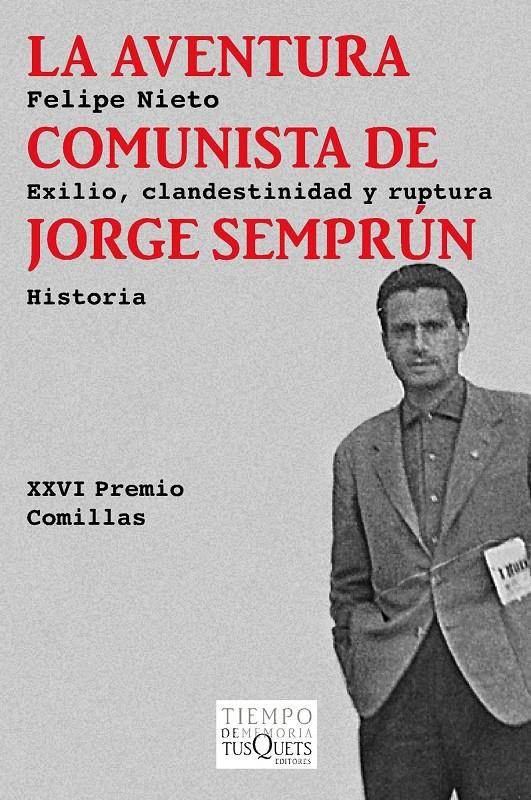 LA AVENTURA COMUNISTA DE JORGE SEMPRÚN EXILIO CLANDESTINIDAD Y RUPTURA | 9788483838211 | FELIPE NIETO | Llibreria Ombra | Llibreria online de Rubí, Barcelona | Comprar llibres en català i castellà online