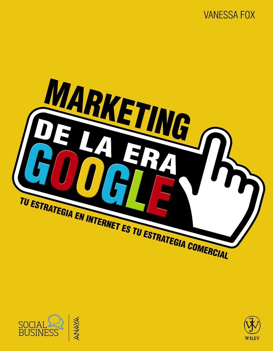 MARKETING DE LA ERA GOOGLE | 9788441533219 | VANESSA FOX | Llibreria Ombra | Llibreria online de Rubí, Barcelona | Comprar llibres en català i castellà online
