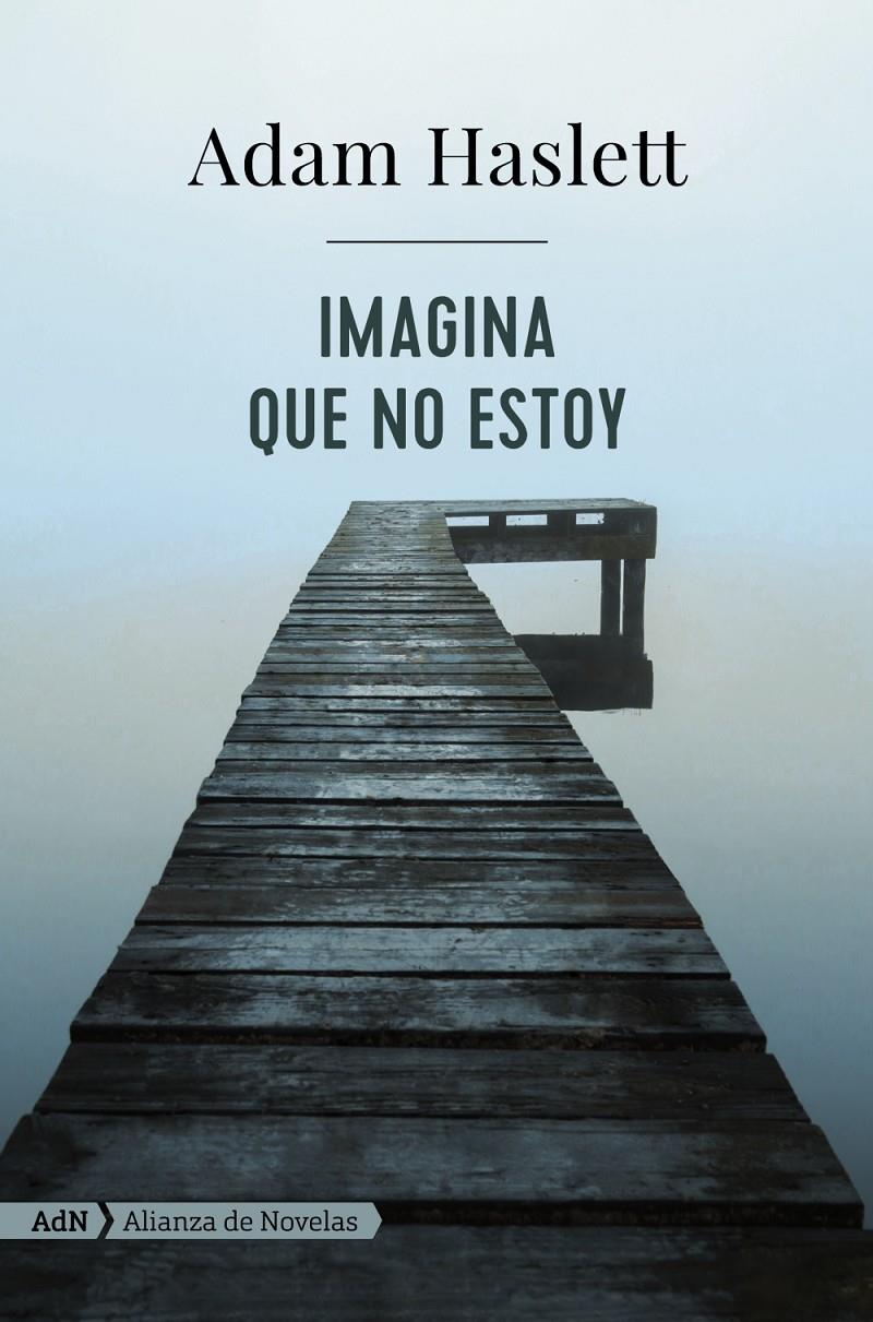 IMAGINA QUE NO ESTOY (ADN) | 9788491046974 | HASLETT, ADAM | Llibreria Ombra | Llibreria online de Rubí, Barcelona | Comprar llibres en català i castellà online