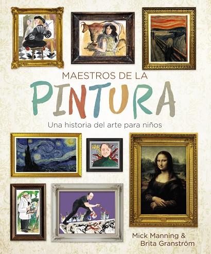 MAESTROS DE LA PINTURA | 9788469848258 | MANNING, MICK/GRANSTRÖM, BRITA | Llibreria Ombra | Llibreria online de Rubí, Barcelona | Comprar llibres en català i castellà online