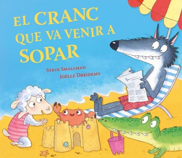 EL CRANC QUE VA VENIR A SOPAR (L'OVELLETA QUE VA VENIR A SOPAR) | 9788448873035 | SMALLMAN, STEVE | Llibreria Ombra | Llibreria online de Rubí, Barcelona | Comprar llibres en català i castellà online