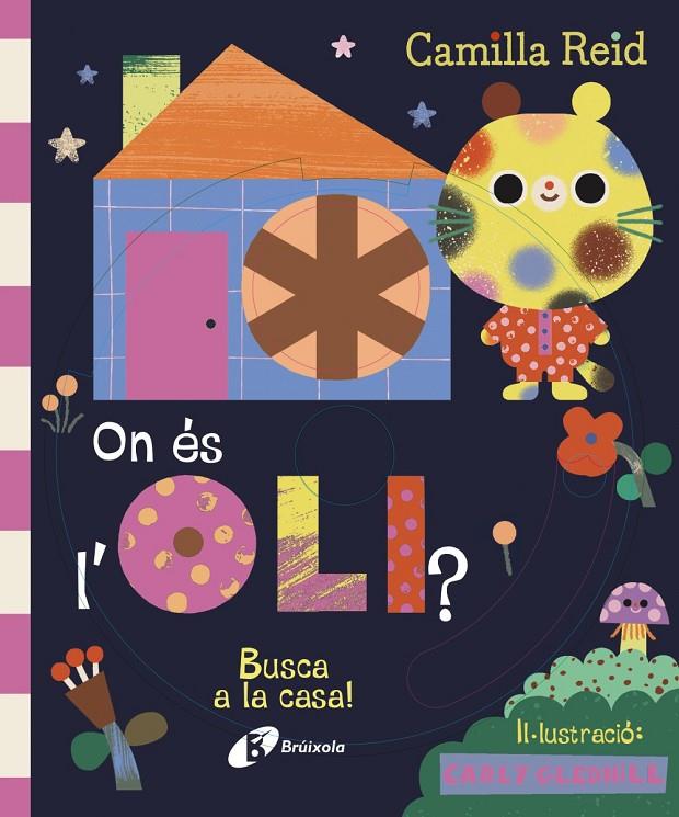 ON ÉS L'OLI? BUSCA A LA CASA! | 9788413494289 | REID, CAMILLA | Llibreria Ombra | Llibreria online de Rubí, Barcelona | Comprar llibres en català i castellà online