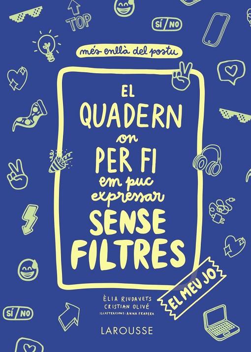 EL QUADERN ON PER FI EM PUC EXPRESSAR SENSE FILTRES. EL MEU JO | 9788418100147 | OLIVÉ PEÑAS, CRISTIAN/RIUDAVETS HERRADOR, ÈLIA | Llibreria Ombra | Llibreria online de Rubí, Barcelona | Comprar llibres en català i castellà online
