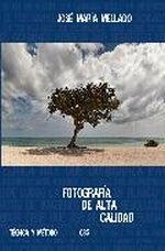 FOTOGRAFÍA DE ALTA CALIDAD CS 5 | 9788488610577 | ASENCIO MELLADO, JOSÉ MARÍA | Llibreria Ombra | Llibreria online de Rubí, Barcelona | Comprar llibres en català i castellà online