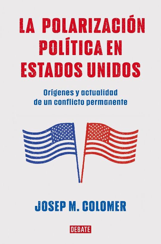 LA POLARIZACIÓN POLÍTICA EN ESTADOS UNIDOS | 9788419399427 | COLOMER, JOSEP M. | Llibreria Ombra | Llibreria online de Rubí, Barcelona | Comprar llibres en català i castellà online