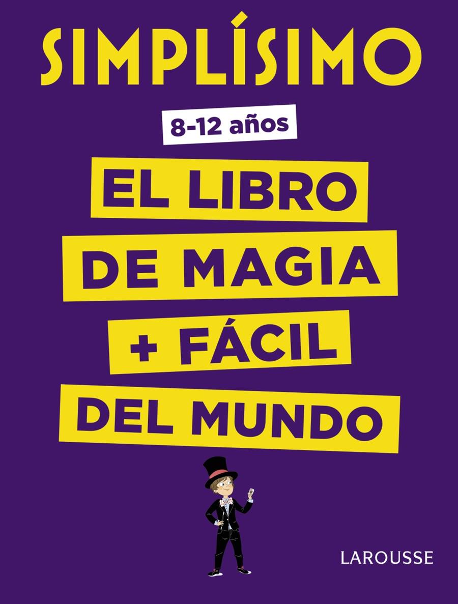 SIMPLÍSIMO. EL LIBRO DE MAGIA MÁS FÁCIL DEL MUNDO | 9788416984923 | LAROUSSE EDITORIAL | Llibreria Ombra | Llibreria online de Rubí, Barcelona | Comprar llibres en català i castellà online