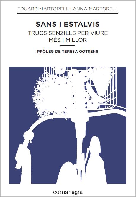 SANS I ESTALVIS TRUCS SENZILLS PER VIURE MES I MILLOR | 9788416033164 | EDUARD MARTORELL - ANNA MARTORELL | Llibreria Ombra | Llibreria online de Rubí, Barcelona | Comprar llibres en català i castellà online