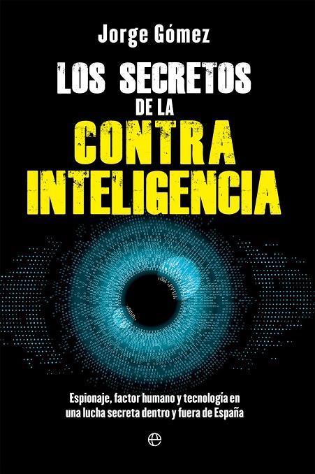 LOS SECRETOS DE LA CONTRAINTELIGENCIA | 9788413849669 | GÓMEZ, JORGE | Llibreria Ombra | Llibreria online de Rubí, Barcelona | Comprar llibres en català i castellà online