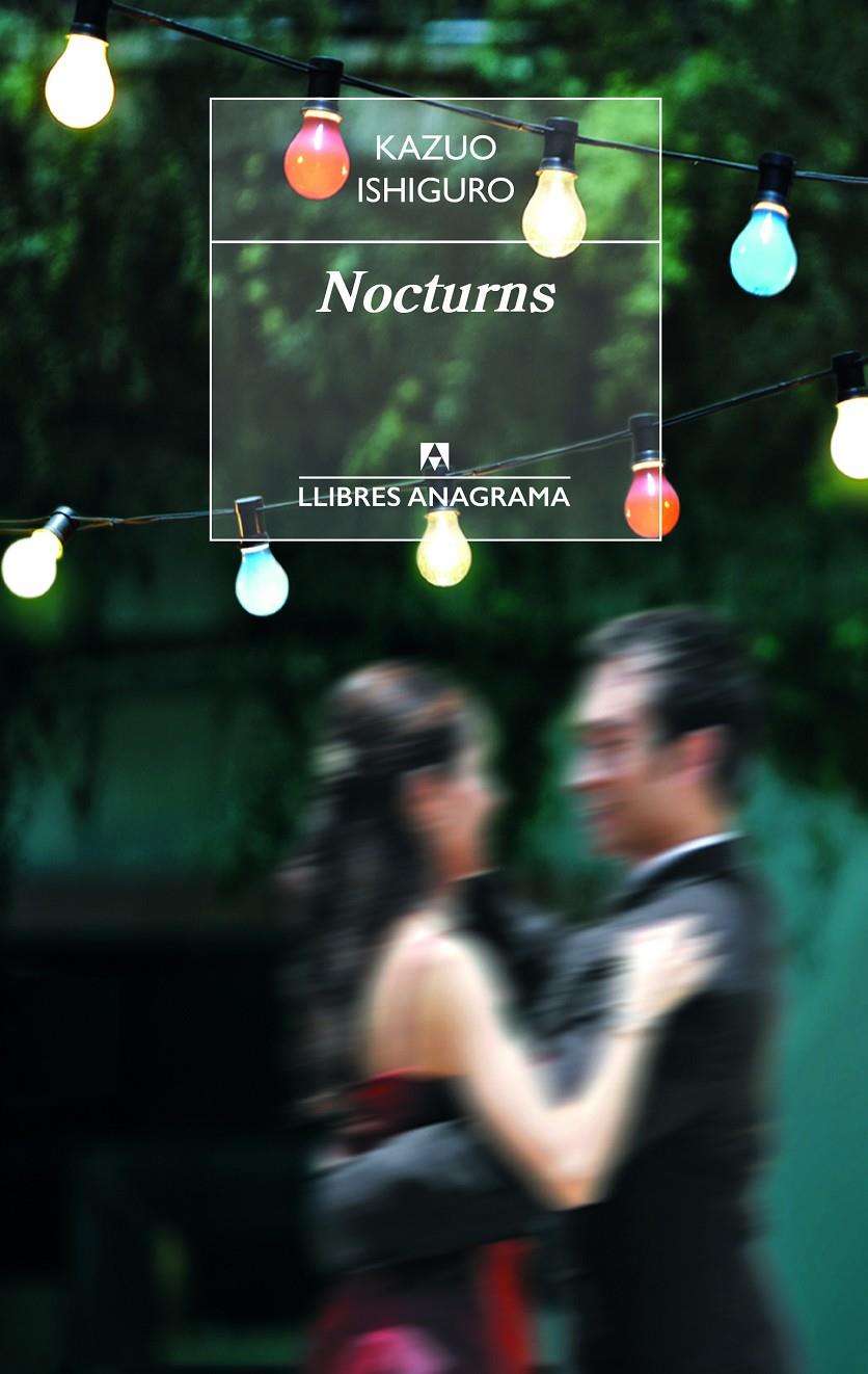 NOCTURNS | 9788433915511 | IZHIGURO, KAZUO | Llibreria Ombra | Llibreria online de Rubí, Barcelona | Comprar llibres en català i castellà online