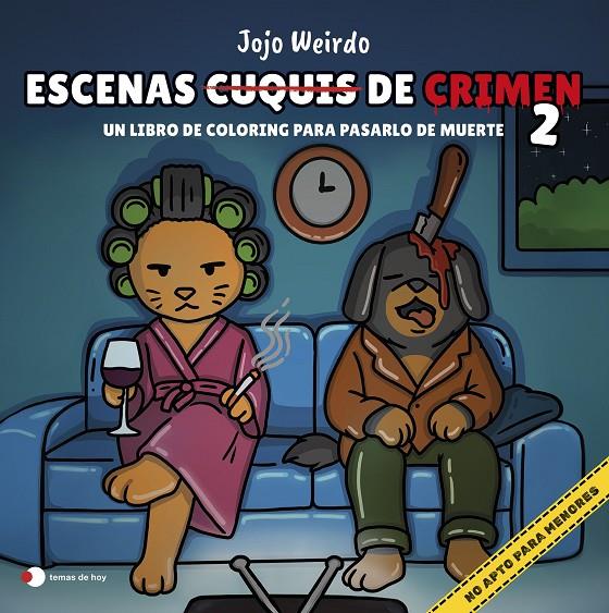 ESCENAS CUQUIS DE CRIMEN 2: UN LIBRO DE COLORING PARA PASÁRTELO DE MUERTE | 9791387869281 | WEIRDO, JOJO | Llibreria Ombra | Llibreria online de Rubí, Barcelona | Comprar llibres en català i castellà online