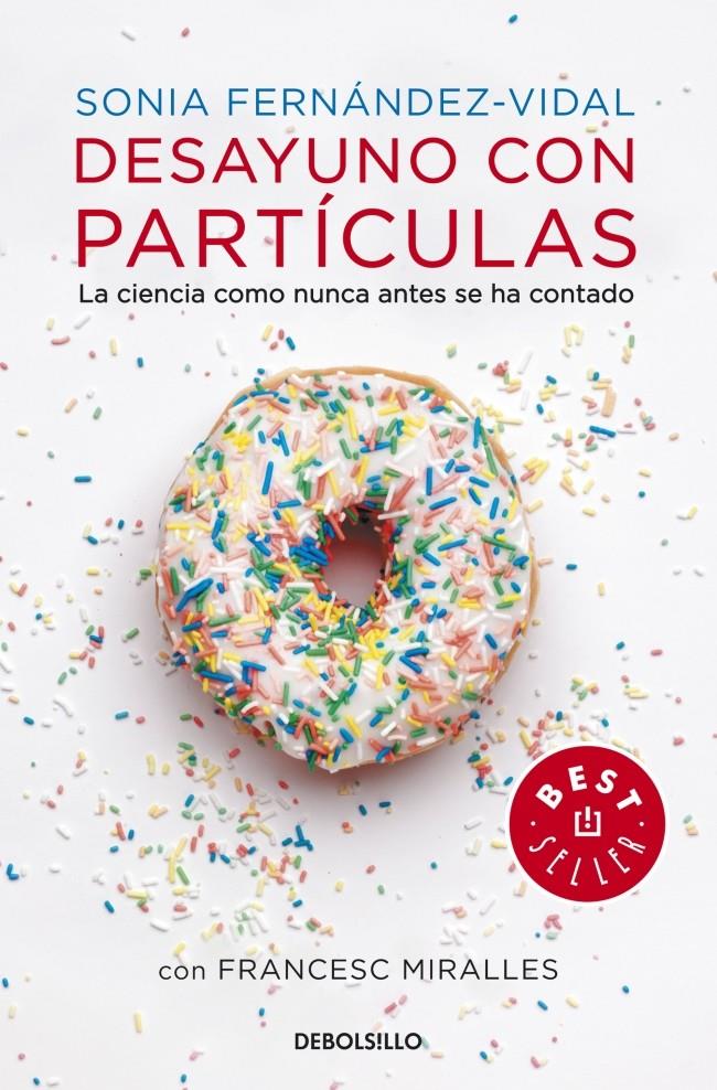 DESAYUNO CON PARTÍCULAS | 9788490327753 | FERNANDEZ VIDAL,SONIA/MIRALLES,FRANCESC | Llibreria Ombra | Llibreria online de Rubí, Barcelona | Comprar llibres en català i castellà online